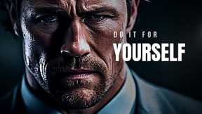 DO IT FOR YOURSELF - New Motivational Video
