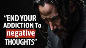 END YOUR ADDICTION TO NEGATIVE THOUGHTS - Positive Attitude Motivational Video