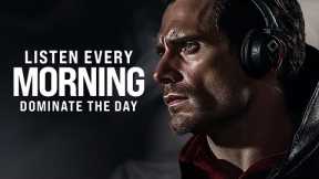 LISTEN TO THIS DAILY AND DOMINATE EVERY DAY  (A Must Watch Motivational Speech)