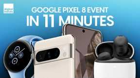 Google Pixel 8 Event in 11 Minutes