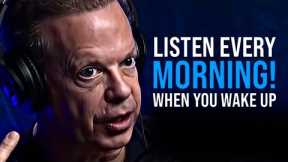 Dr. Joe Dispenza: YOUR LIFE DEPENDS ON YOUR THOUGHTS (listen every morning when you wake up!)