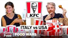 US vs Italy KFC | Food Wars | Insider Food