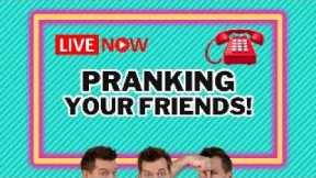 Gonna prank call your friend or family member