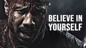 BELIEVE IN YOURSELF - Best Life Changing Motivational Video