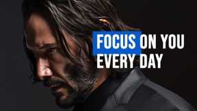 FOCUS ON YOU EVERY DAY - Morning Motivational Speech For Positive Energy