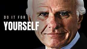 DO IT FOR YOURSELF - Jim Rohn MUST WATCH Motivational Video 2024