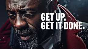 GET UP AND GET IT DONE. - Motivational Speech For Hard Times