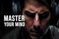 MASTER YOUR MINDSET. CONTROL YOUR