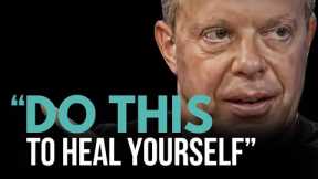 DO THIS TO HEAL YOURSELF - Dr Joe Dispenza Motivational Speech