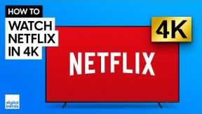 How to Watch Netflix in 4K | Tips for TVs, PCs and Mac