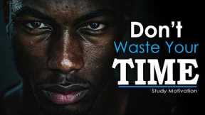 DON'T WASTE TIME | Powerful Advice to Stop Wasting Time 2024