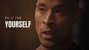 DO IT FOR YOURSELF - David Goggins Motivational Speech