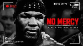 SHOW NO MERCY- Motivational Speech (ft. Mike Tyson)