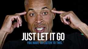 JUST LET IT GO & MOVE ON - David Goggins Motivational Speech