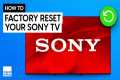 How to Factory Reset a Sony TV